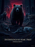 Cover: Anthology of Fear: Prey - Terrence Brown