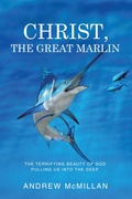 Cover: Christ, the Great Marlin - WestBow Press