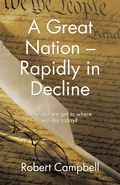 Cover: A Great Nation - Rapidly in Decline - WestBow Press