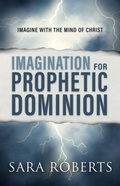 Cover: Imagination for Prophetic Dominion - Trilogy Christian Publishing