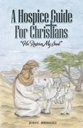 Cover: A Hospice Guide For Christians - John Bridges