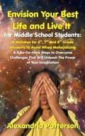 Cover: Envision Your Best Life and Live It for Middle School Students - Mastercraft Avenue Publishing