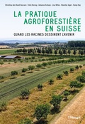 Cover: La pratique agroforesti&egrave;re en Suisse - Haupt Verlag