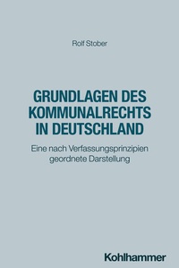 Abbildung von: Grundlagen des Kommunalrechts in Deutschland - Kohlhammer