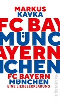 Cover: FC Bayern M&uuml;nchen - Ullstein eBooks
