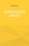 Cover: K&uuml;nstliche Angst - BoD - Books on Demand