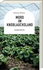 Cover: Mord im Knoblauchsland - ars vivendi