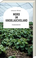 Cover: Mord im Knoblauchsland - ars vivendi