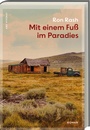 Cover: Mit einem Fuß im Paradies - ars vivendi