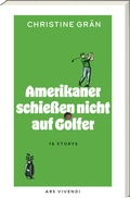 Cover: Amerikaner schie&szlig;en nicht auf Golfer - ars vivendi