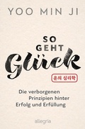 Cover: So geht Gl&uuml;ck - Ullstein Allegria