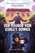 Cover: Der R&auml;uber von Ashley Downs (Georg M&uuml;ller) - Christliche Literaturverbreitung