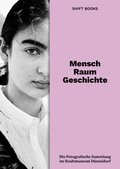 Cover: Mensch. Raum. Geschichte. - SHIFT BOOKS