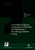 Abbildung von: Letztwillige Verfügung zu Gunsten von Menschen mit Behinderung - Die stiftungsrechtliche Lösung - eBroschüre (PDF) - Deutscher Notarverlag