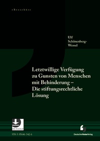 Abbildung von: Letztwillige Verfügung zu Gunsten von Menschen mit Behinderung - Die stiftungsrechtliche Lösung - eBroschüre (PDF) - Deutscher Notarverlag