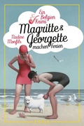 Cover: Magritte und Georgette machen Ferien - Eisele
