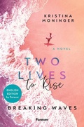 Cover: Two Lives to Rise: English Edition (Breaking Waves 2) - Forever