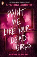 Cover: Paint Me Like Your Dead Girls - Penguin Books Ltd