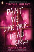 Cover: Paint Me Like Your Dead Girls - Penguin Books Ltd