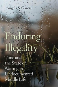 Enlarge image Cover: Enduring Illegality - University of California Press