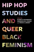 Cover: Hip Hop Studies and Queer Black Feminism - University of California Press