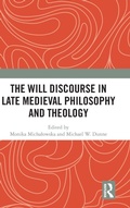 Cover: The Will Discourse in Late Medieval Philosophy and Theology - Routledge