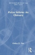 Cover: Police Reform: An Obituary - Routledge