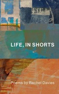 Cover: Life, In Shorts - Rachel Davies