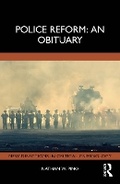 Bild: Police Reform: An Obituary - Routledge