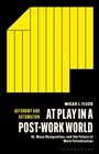 Cover: At Play in a Post-Work World - Bloomsbury Academic