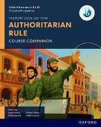 Enlarge image Cover: Oxford Resources for IB DP History: Authoritarian Rule Course Book - Oxford University Press