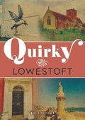 Cover: Quirky Lowestoft - Amberley Publishing