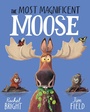 Cover: The Most Magnificent Moose - ORCHARD BOOKS