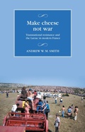 Cover: Make cheese not war - Manchester University Press