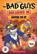 Cover: Bad Guys: Moving On Up (DreamWorks: TV Chapter Book #2) - Scholastic US