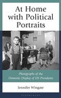 Cover: At Home with Political Portraits - Rowman & Littlefield Publishers