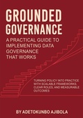 Bild: Grounded Governance A Practical Guide to Implementing Data Governance That Works - Maple Publishers
