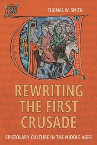 Enlarge image Cover: Rewriting the First Crusade - Boydell Press