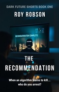 Cover: The Recommendation (DARK FUTURES, #1) - Roy Robson Publishing