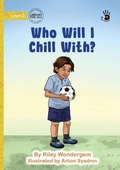 Cover: Who Will I Chill With? - Our Yarning - Library for All
