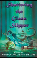 Cover: Shattering the Glass Slipper - Zombies Need Brains, LLC