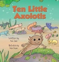 Cover: Ten Little Axolotls - Lucky Four Press