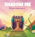 Cover: SHADOW ME - Znail Valley Book 2 - Clea Studios