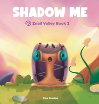 Enlarge image Cover: SHADOW ME - Znail Valley Book 2 - Clea Studios