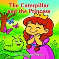 Cover: The Caterpillar and the Princess - Leavitt Peak Press
