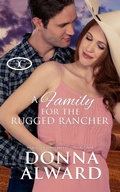 Cover: A Family for the Rugged Rancher (The Cowboy Collection) - Donna Alward