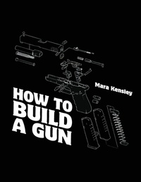 Abbildung von: How to Build a Gun - Telephasic Workshop, Ltd. Hawaii