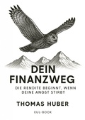 Cover: Dein Finanzweg: Die Rendite beginnt, wenn deine Angst stirbt - epubli