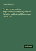 Cover: Correspondence of the Anglo-Continental Society with Old Catholics and Oriental Churchmen. Fourth Year - Antigonos Verlag