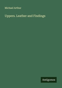 Enlarge image Cover: Uppers. Leather and Findings - Antigonos Verlag